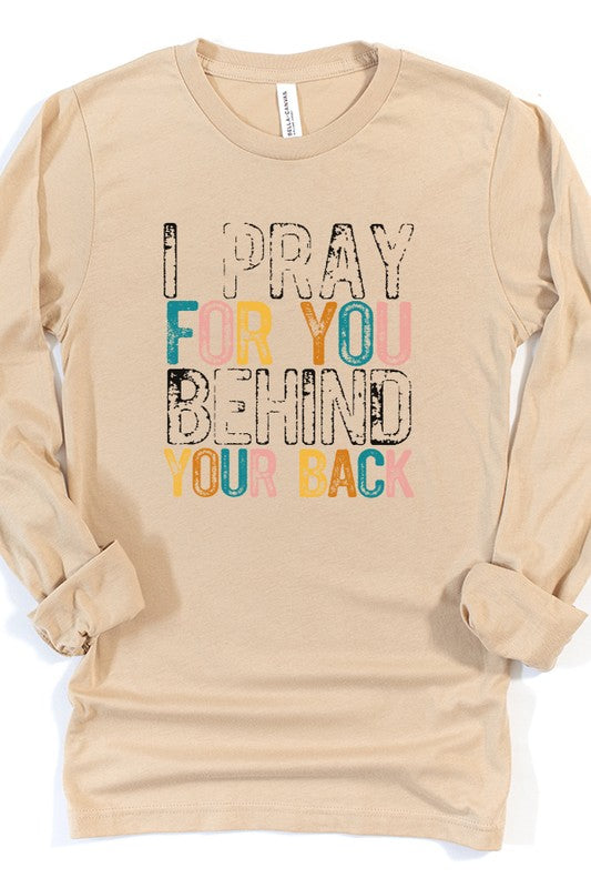 Religious Pray For You Behind Your Back LS Top