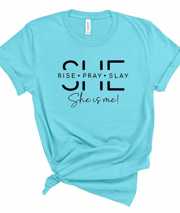She Is Rise. Pray. Slay. She is me Graphic Tee