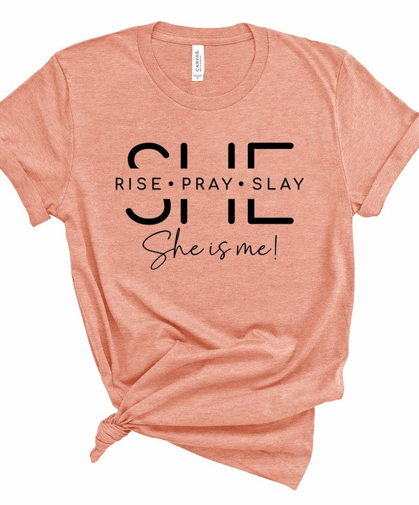 She Is Rise. Pray. Slay. She is me Graphic Tee